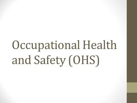 Occupational Health and Safety (OHS)