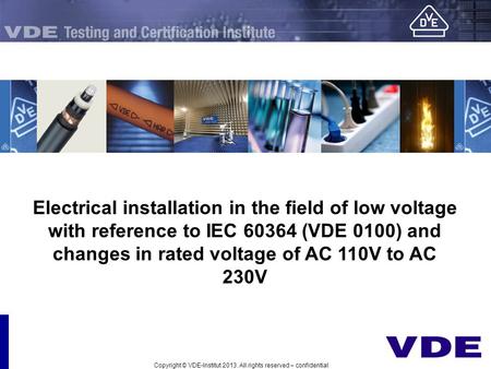 Electrical installation in the field of low voltage with reference to IEC 60364 (VDE 0100) and changes in rated voltage of AC 110V to AC 230V Copyright.