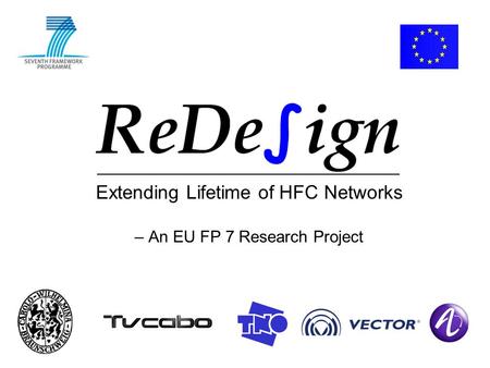 Extending Lifetime of HFC Networks – An EU FP 7 Research Project.