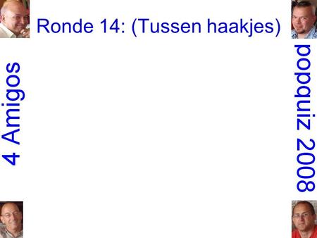 Ronde 14: (Tussen haakjes). 1.Roger Waters: 5.01 AM.