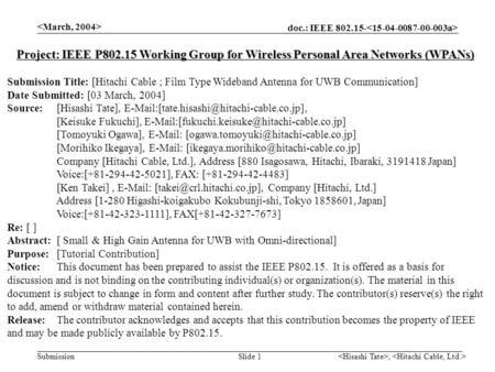 Doc.: IEEE 802.15- Submission, Slide 1 Project: IEEE P802.15 Working Group for Wireless Personal Area Networks (WPANs) Submission Title: [Hitachi Cable.