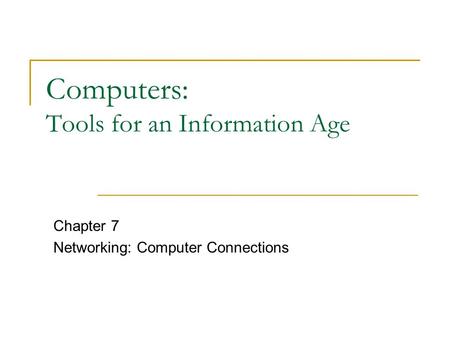 Computers: Tools for an Information Age