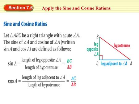 Section 7.6 Apply the Sine and Cosine Rations.