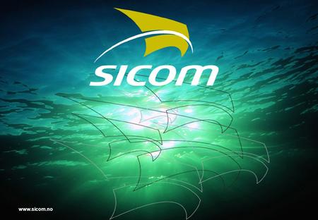 © SICOM AS - Printed 28.02.2005 0 www.sicom.no. © SICOM AS - Printed 28.02.2005 1 Key to reducing interface costs Increases the operators ability to implement.