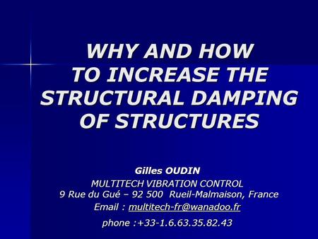 WHY AND HOW TO INCREASE THE STRUCTURAL DAMPING OF STRUCTURES