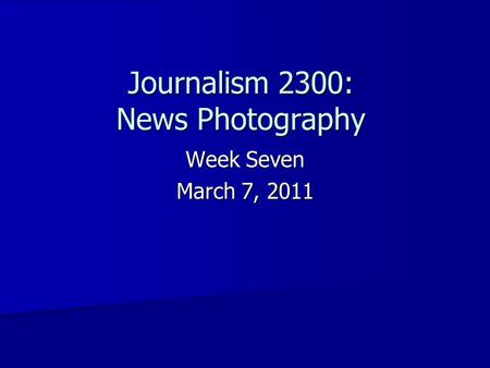 Journalism 2300: News Photography