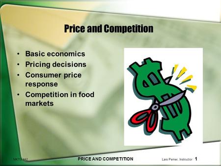 MKTG 442 PRICE AND COMPETITION Lars Perner, Instructor 1 Price and Competition Basic economics Pricing decisions Consumer price response Competition in.