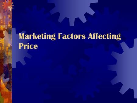 Marketing Factors Affecting Price