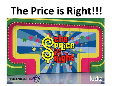 The Price is Right!!!. Rules of the Game!!! The class will be broken up into four teams. Red Team, Blue Team, Yellow Team and Green Team. One person from.