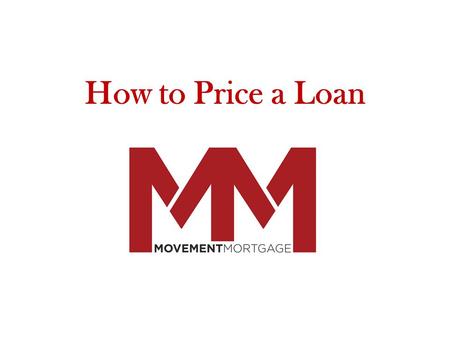 How to Price a Loan. Useful Pricing Information Rate guide pricing assumes 1.000 origination is being collected. If the borrower is not being charged.