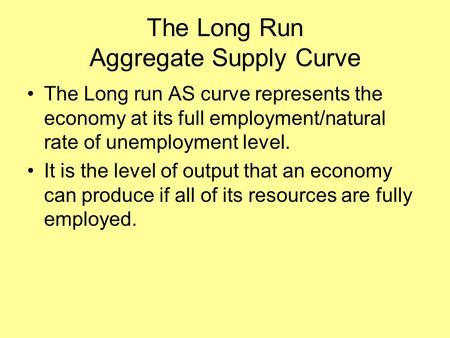 The Long Run Aggregate Supply Curve