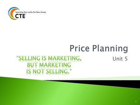 Price Planning “SELLING IS MARKETING, BUT MARKETING IS NOT SELLING.”