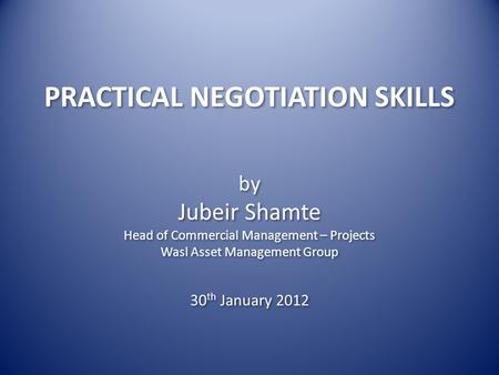 PRACTICAL NEGOTIATION SKILLS