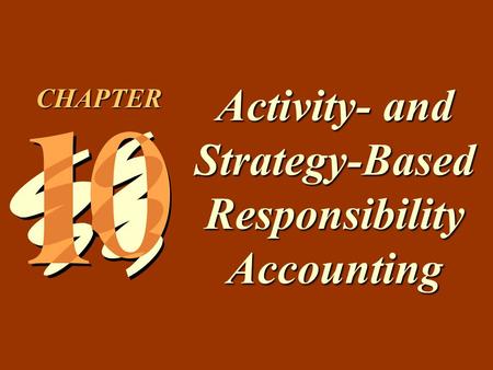 Activity- and Strategy-Based Responsibility Accounting