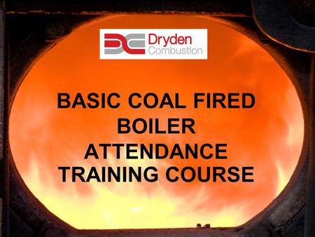 1 BASIC COAL FIRED BOILER ATTENDANCE TRAINING COURSE.