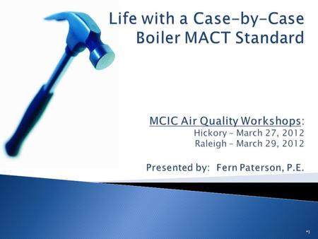 1. A Few Basics What Should You Do Before Your Compliance Date? When Do You Have to Comply with the US EPA Boiler MACT? 2.