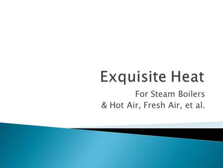 For Steam Boilers & Hot Air, Fresh Air, et al.. Thermostat Demand Analysis over time resets burner fire time for steam boiler. This will remove the leads.