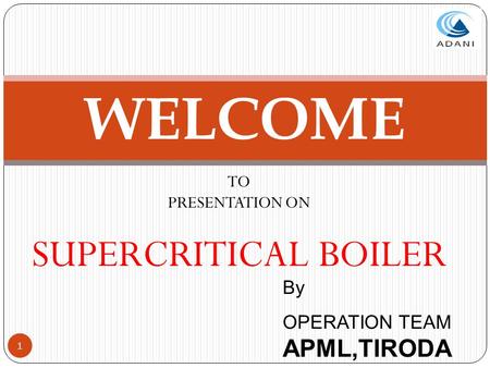 TO PRESENTATION ON SUPERCRITICAL BOILER