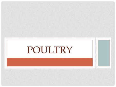 POULTRY. All cultures accept poultry for human consumption Muslim and Jewish cultures do not eat pork Hindu cultures do not eat beef.