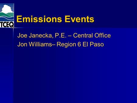 Joe Janecka, P.E. – Central Office Jon Williams– Region 6 El Paso