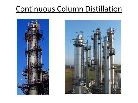 Continuous Column Distillation