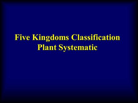 Five Kingdoms Classification Plant Systematic