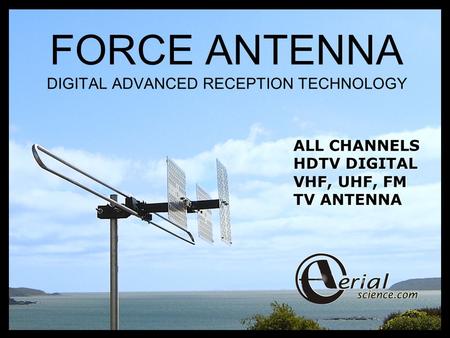 FORCE ANTENNA DIGITAL ADVANCED RECEPTION TECHNOLOGY