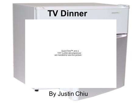 TV Dinner By Justin Chiu. Menu How it started? What was the first TV Dinner like? How it improved our lives? Conclusion Bibliography.