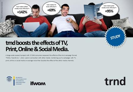 A large-scale research project with 27,563 consumers assessed the effects of the trnd campaign format FMCG, Food & Co., when used in connection with other.