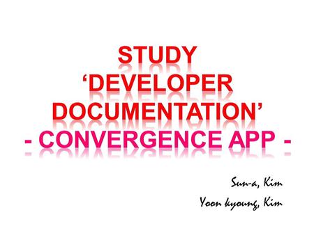 Sun-a, Kim Yoon kyoung, Kim. Samsung Smart TV SDK supports device convergence by allowing a client application running on an external device to communicate.