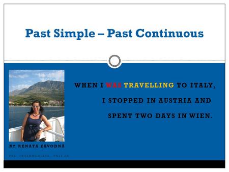 Past Simple – Past Continuous