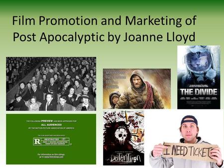 Film Promotion and Marketing of Post Apocalyptic by Joanne Lloyd.