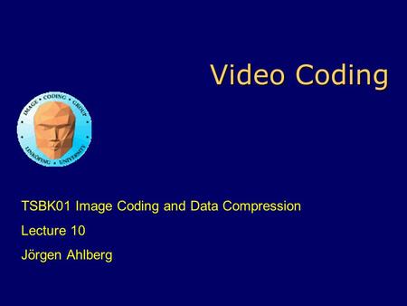 TSBK01 Image Coding and Data Compression Lecture 10 Jörgen Ahlberg