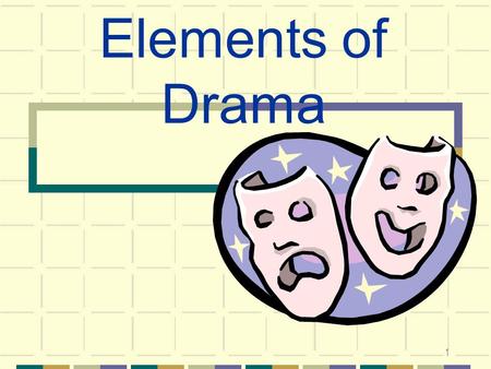 Elements of Drama.