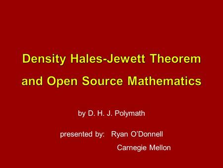 Presented by: Ryan ODonnell Carnegie Melloni by D. H. J. Polymath.