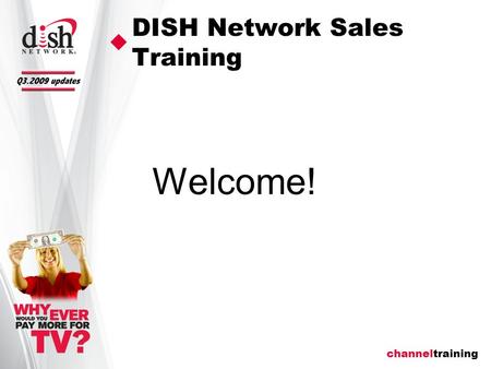 channeltraining DISH Network Sales Training Welcome!