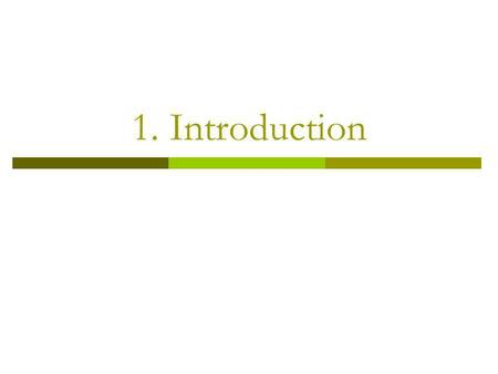 1. Introduction. What is Operations Management? Management of the conversion process which transforms inputs such as raw material and labor into outputs.