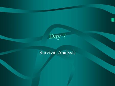 Day 7 Survival Analysis. CHD and coffee Is there an association between CHD and coffee consumption? Outcome: Time to onset of CHD.