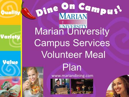 Marian University Campus Services Volunteer Meal Plan www.mariandining.com.