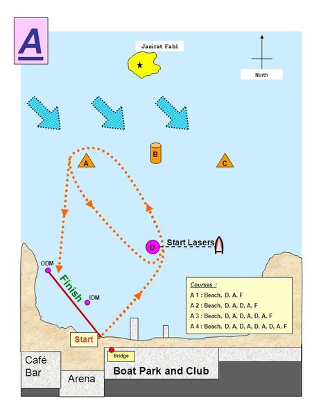 Arena Café Bar Jazirat Fahl Start / Finish North Boat Park and Club Bridge D A B Start C Finish Courses : A 1 : Beach, D, A, F A 2 : Beach, D, A, D, A,