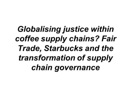 Globalising justice within coffee supply chains