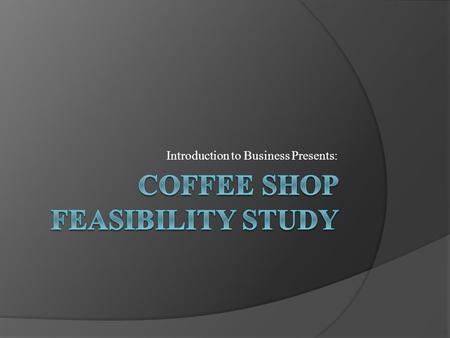 Introduction to Business Presents:. ~ Summary of Findings~ Vision Statement Company Objectives Products and Services Market Analysis Marketing Strategy.