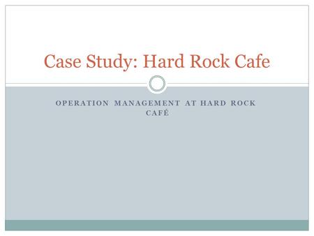 Case Study: Hard Rock Cafe