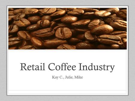 Retail Coffee Industry