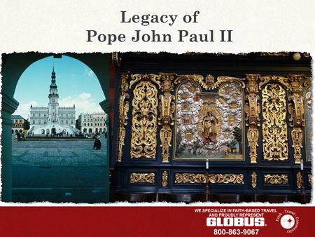 Legacy of Pope John Paul II. Included Features WARSAW - Welcome dinner; guided sightseeing; visit the Cathedral of St. John and the Warsaw Ghetto NIEPOKALANOW.