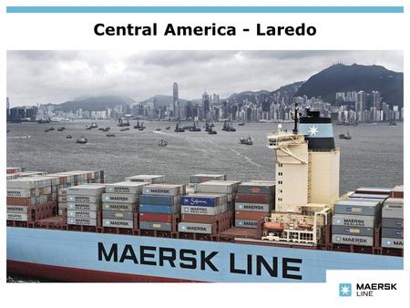 Central America - Laredo. Insert department name via View/Header and Footer… Slide no. 2Department Agenda Briefing on APM Group and Maersk Line Macroeconomic.