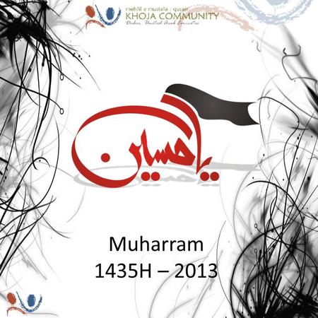 Muharram 1435H – 2013. Parking arrangements Access for ladies & gents Inside the hall Sabeel-e-Hussain.