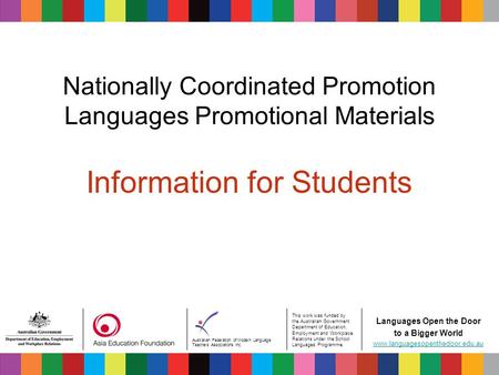 Australian Federation of Modern Language Teachers Associations Inc. This work was funded by the Australian Government Department of Education, Employment.