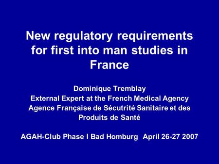 New regulatory requirements for first into man studies in France