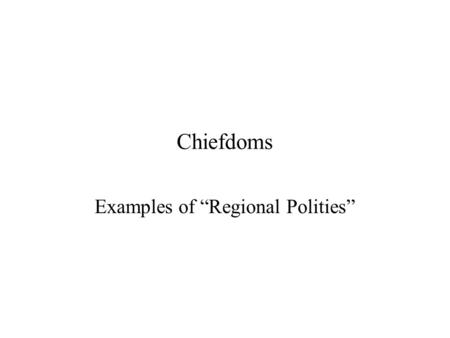 Examples of “Regional Polities”